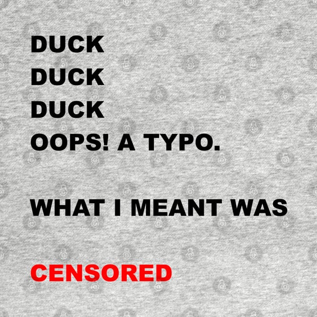 Censored Duck by CrypticTees